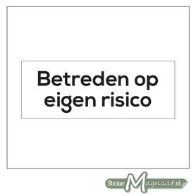 Betreden Op Eigen Risico Sticker (Wit)